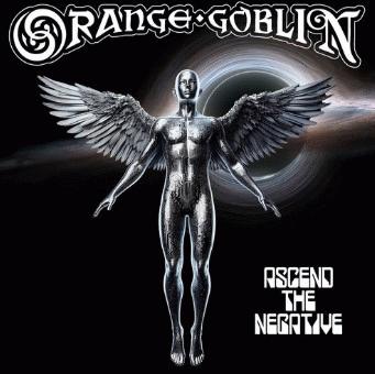 Orange Goblin : Ascend the Negative